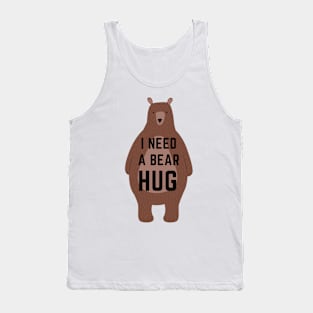 I need a bear hug Tank Top